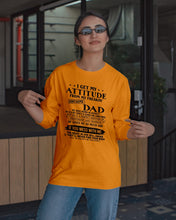 Load image into Gallery viewer, I Ge My Attitude From My August Dad Birthday Meaningful Gift Unisex Long Sleeve
