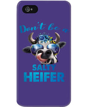 Load image into Gallery viewer, Don't Be A Salty Heifer Gift For Women Phone case

