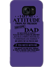 Load image into Gallery viewer, I Ge My Attitude From My August Dad Birthday Meaningful Gift Phone case
