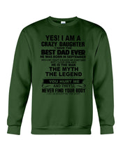 Load image into Gallery viewer, A Crazy Daughter Of A  September  Best Dad Ever For Birthday Gift Sweatshirt

