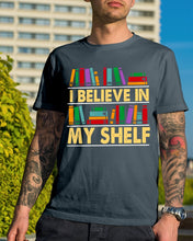 Load image into Gallery viewer, I Believe In My Shelf Trending For Book Lovers Guys Tee
