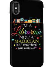 Load image into Gallery viewer, I Am A Librarian Not A Magician Custom Design Gifts Phone case
