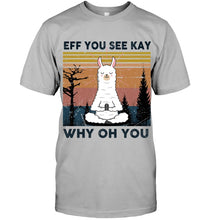 Load image into Gallery viewer, Eff You See Kay Why Oh You Llama Special Custom Design Guys Tee
