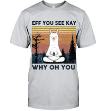 Load image into Gallery viewer, Eff You See Kay Why Oh You Llama Special Custom Design Guys Tee
